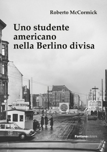 Uno studente americano nella Berlino divisa