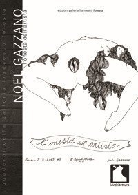 Noel Gazzano. L'onest&agrave; dell'artista