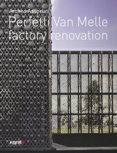 Archea associati. Perfetti Van Melle factory renovation. Ediz. italiana e inglese
