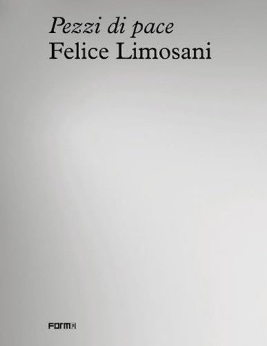 Felice Limosani. Pezzi di pace. Ediz. inglese