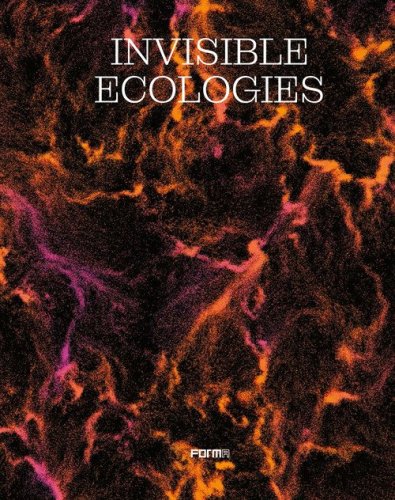 Invisible ecologies. Ediz. italiana