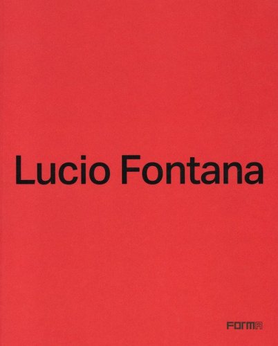 Lucio Fontana. Ediz. italiana e inglese