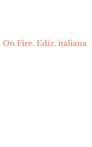 On Fire. Ediz. italiana