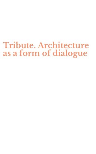Tribute. Architecture as a form of dialogue