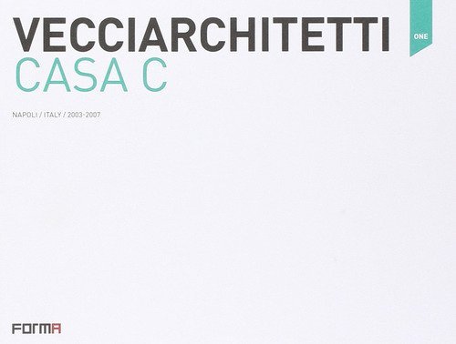 Vecciarchitetti. Casa C. Ediz. italiana e inglese