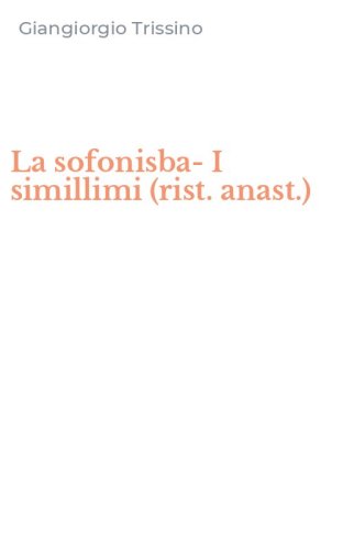 La sofonisba-I simillimi (rist. anast.)