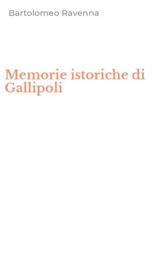 Memorie istoriche di Gallipoli