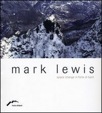 Mark Lewis. Space change in Forte di Bard