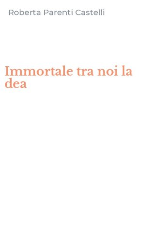 Immortale tra noi la dea