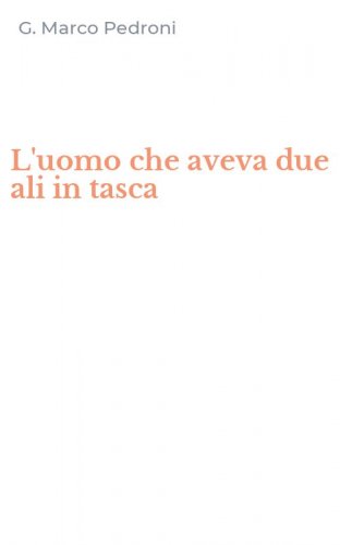 L'uomo che aveva due ali in tasca