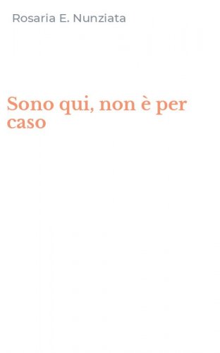 Sono qui, non &egrave; per caso