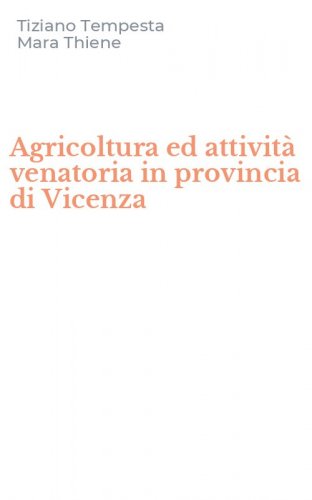 Agricoltura ed attivit&agrave; venatoria in provincia di Vicenza