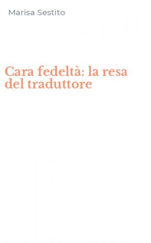 Cara fedelt&agrave;: la resa del traduttore