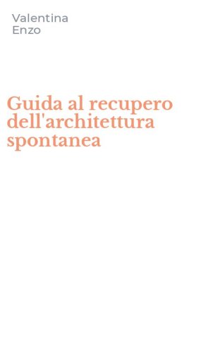 Guida al recupero dell'architettura spontanea