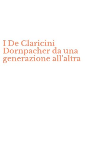 I De Claricini Dornpacher da una generazione all'altra