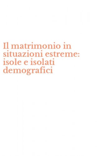 Il matrimonio in situazioni estreme: isole e isolati demografici