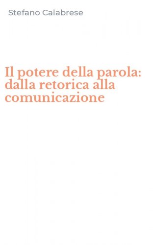 Il potere della parola: dalla retorica alla comunicazione