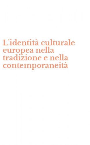 L'identit&agrave; culturale europea nella tradizione e nella contemporaneit&agrave;