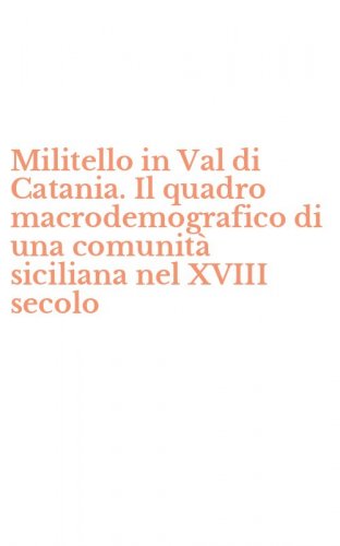 Militello in Val di Catania. Il quadro macrodemografico di una comunit&agrave; siciliana nel XVIII secolo