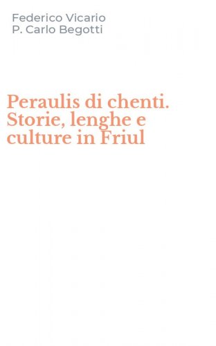 Peraulis di chenti. Storie, lenghe e culture in Friul