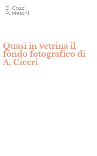 Quasi in vetrina il fondo fotografico di A. Ciceri