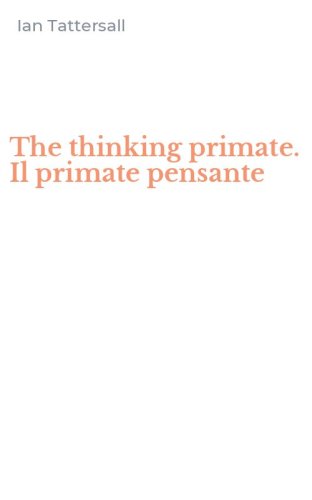The thinking primate. Il primate pensante
