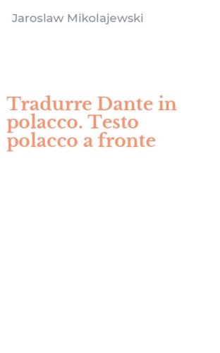 Tradurre Dante in polacco. Testo polacco a fronte
