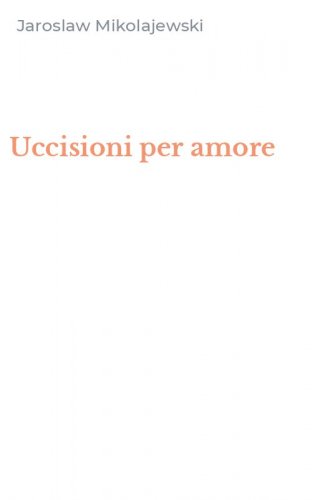 Uccisioni per amore