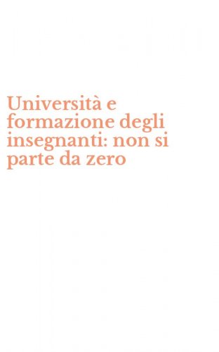 Universit&agrave; e formazione degli insegnanti: non si parte da zero