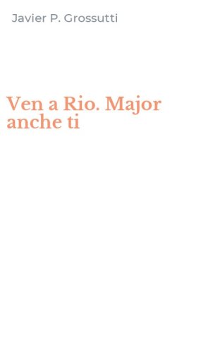 Ven a Rio. Major anche ti