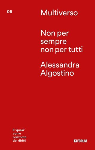 Non per sempre non per tutti. Il &laquo;quasi&raquo; come orizzonte dei diritti