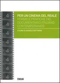 Per un cinema del reale. Forme e pratiche del documentario italiano contemporaneo