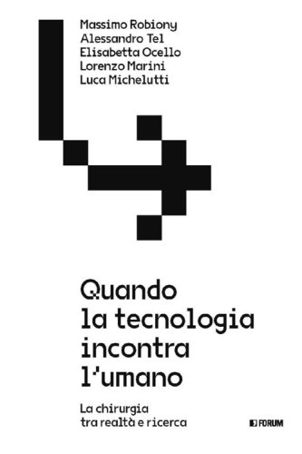 Quando la tecnologia incontra l'umano. La chirurgia tra realt&agrave; e ricerca