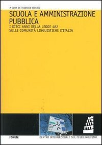 Scuola e amministrazione pubblica. I dieci anni della legge 482 sulle comunit&agrave; linguistiche d'Italia