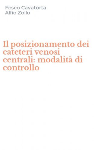 Il posizionamento dei cateteri venosi centrali: modalit&agrave; di controllo