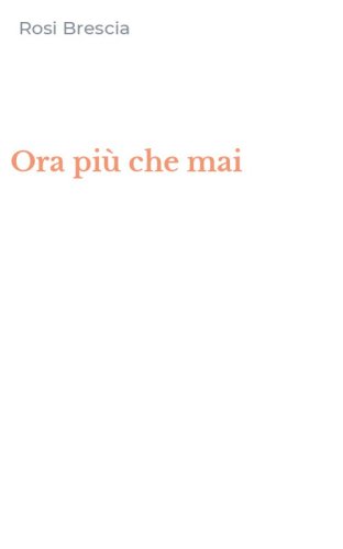 Ora pi&ugrave; che mai