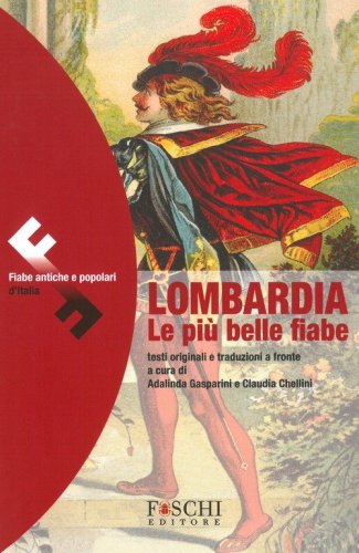 Lombardia le pi&ugrave; belle fiabe. Testo originale a fronte