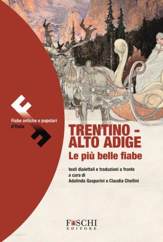 Trentino-Alto Adige. Le pi&ugrave; belle fiabe