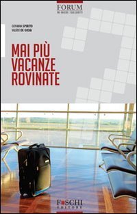 Mai pi&ugrave; vacanze rovinate