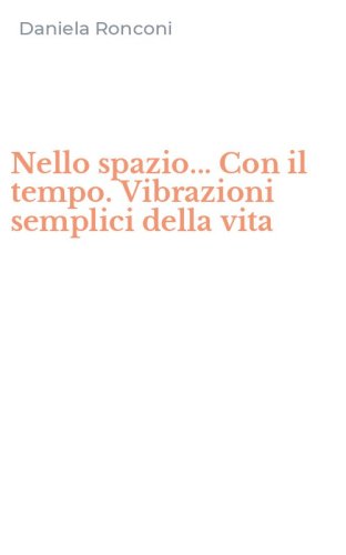 Nello spazio... Con il tempo. Vibrazioni semplici della vita