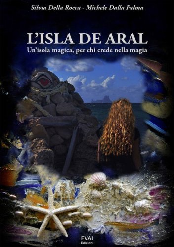 L'isla de Aral. Un'isola magica, per chi crede nella magia