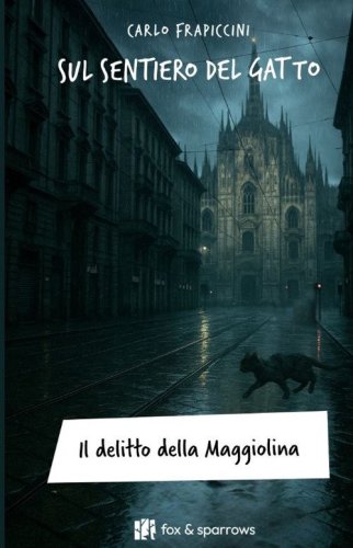 Sul sentiero del gatto. Il delitto della Maggiolina