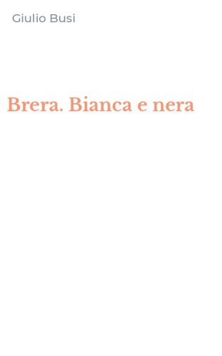 Brera. Bianca e nera