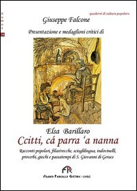Ccitti, c&agrave; parra 'a nanna... Presentazione e medaglioni critici di Elsa Barillaro