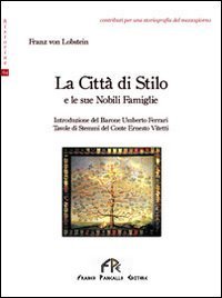La citt&agrave; di Stilo e le sue nobili famiglie