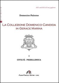 La collezione Domenico Candida in Gerace Marina
