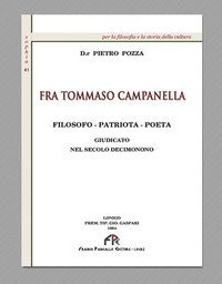 Fra Tommaso Campanella. Filosofo, patriota, poeta giudicato nel secolo decimonono (rist. anast. 1994)