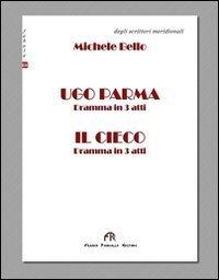 Ugo Parma. Il cieco
