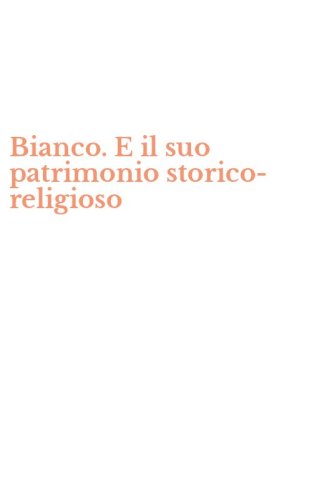 Bianco. E il suo patrimonio storico-religioso