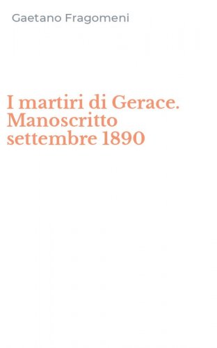 I martiri di Gerace. Manoscritto settembre 1890